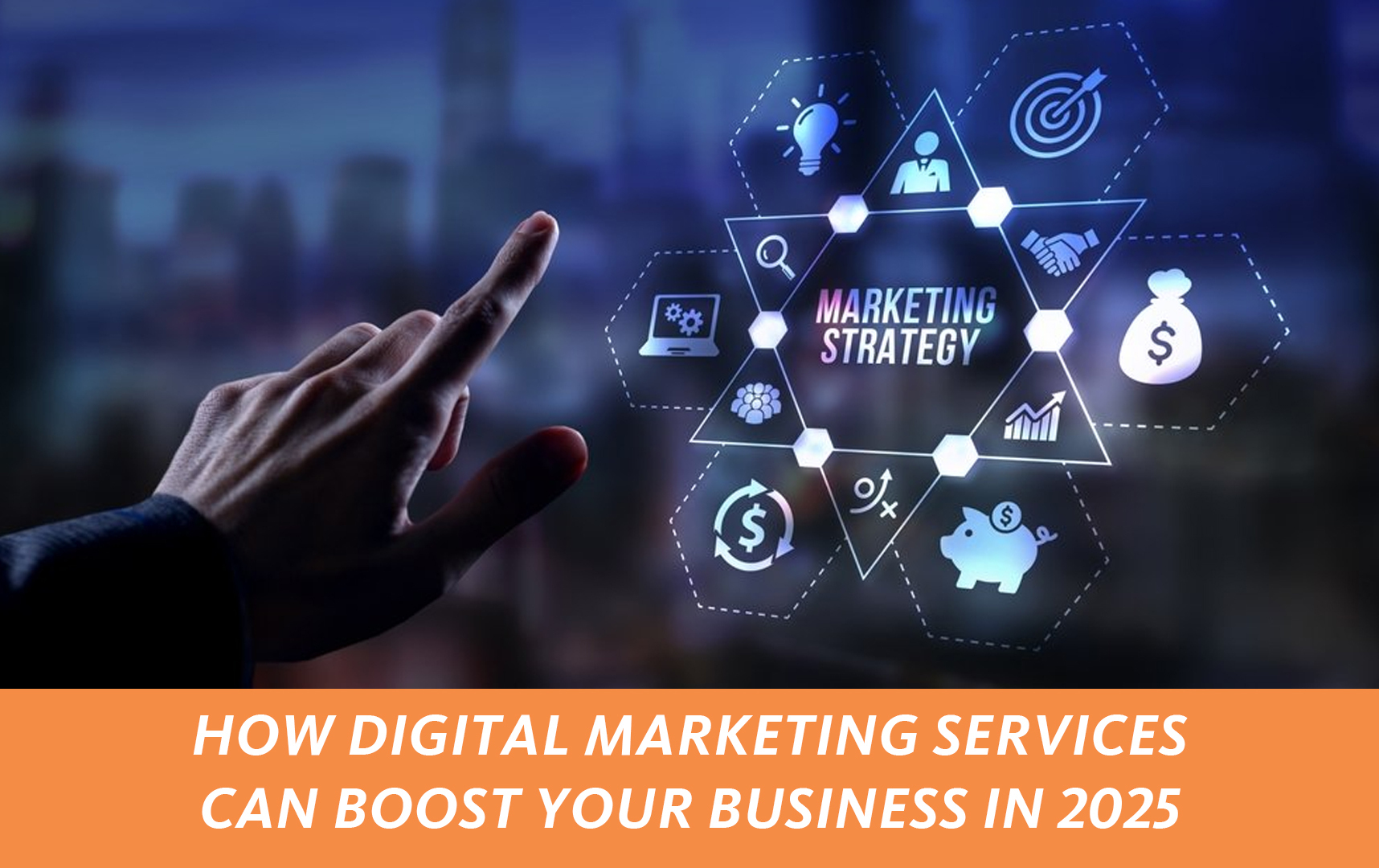How Digital Marketing Services Can Boost Your Business in 2025